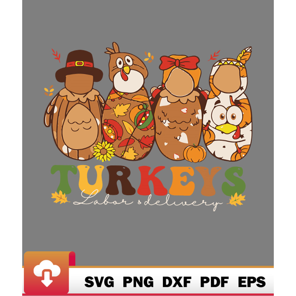 Thanksgiving SVG, Delivering The Cutest Turkeys Labor Delivery Thanksgiving Funny Relax SVG - WildSvg.jpg