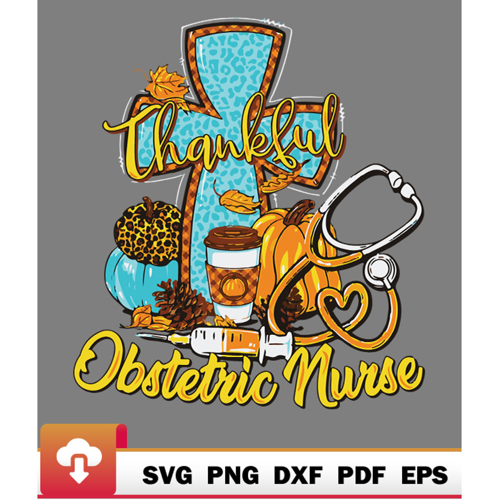 Thanksgiving SVG, Faith Christian Nurse Thankful Obstetric Nurse Thanksgiving Raglan Baseball SVG - WildSvg.jpg