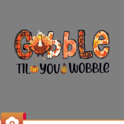 gobble till you wobble turkey thanksgiving fall autumn svg wildsvg