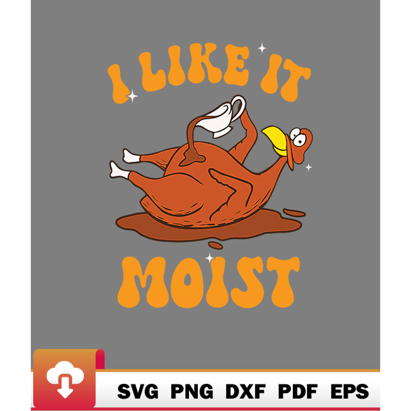 Thanksgiving SVG, I Like It Moist Turkey Retro Groovy Thanksgiving Food SVG - WildSvg.jpg