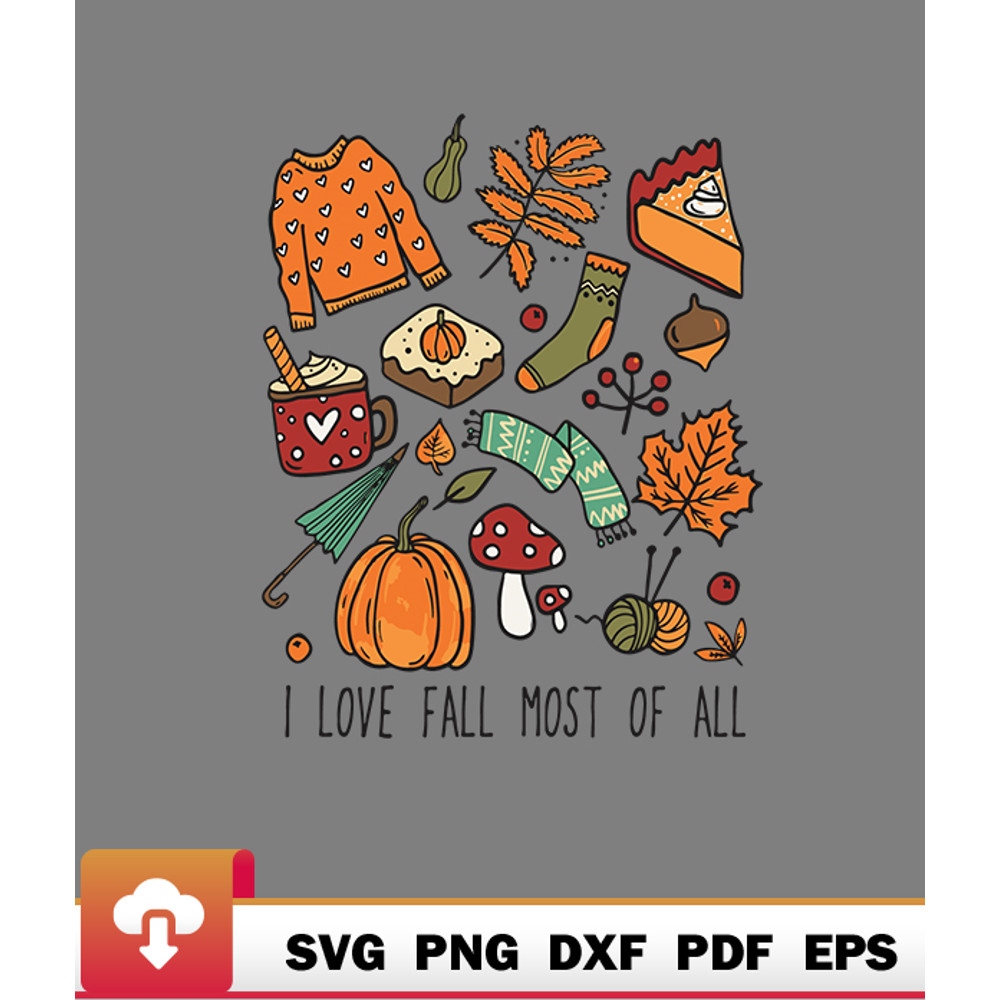 Thanksgiving SVG, I Love Fall Most Of All Cute Autumn Leaves SVG - WildSvg.jpg