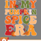 Thanksgiving SVG, In My Pumpkin Spice Era Groovy Retro Fall Autumn Thanksgivin SVG - WildSvg.jpg