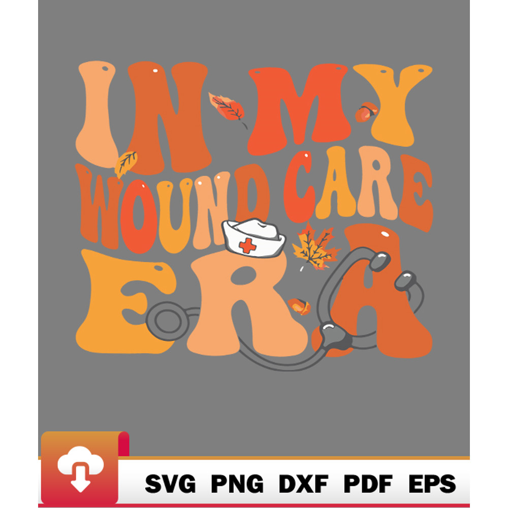 Thanksgiving SVG, In My Wound Care Era Nurse Stethoscope Groovy Thanksgiving Happy Relax SVG - WildSvg.jpg