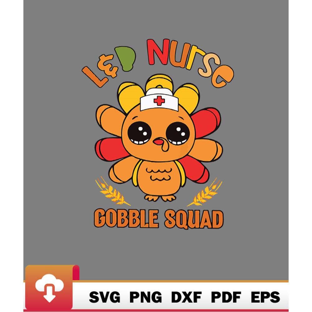 Thanksgiving SVG, Ld Nurse Gobble Squad Thanksgiving Labor Delivery Nurse SVG - WildSvg.jpg