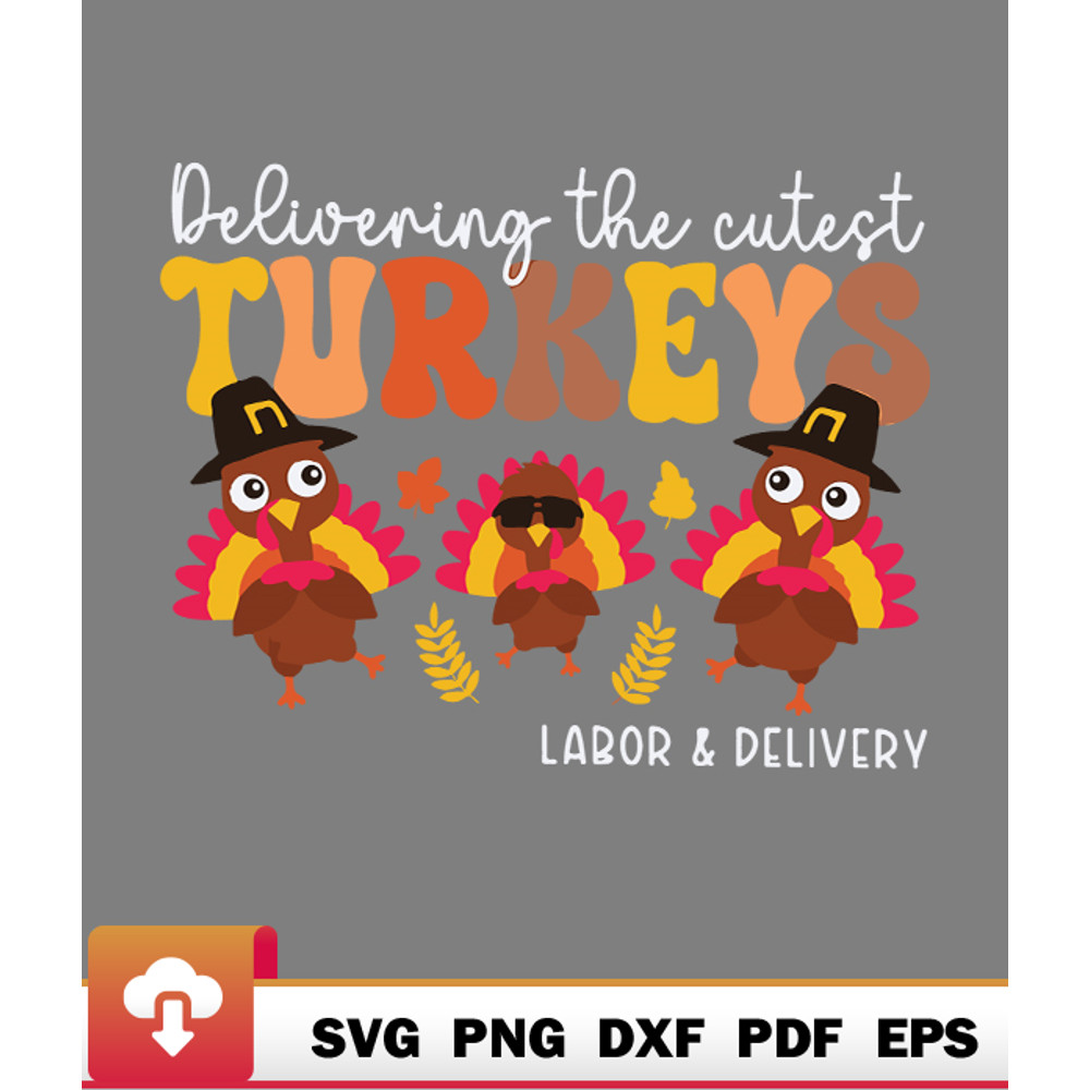Thanksgiving SVG, Ld Nurse Thanksgiving Delivering The Cutest Little Turkeys Amused SVG - WildSvg.jpg