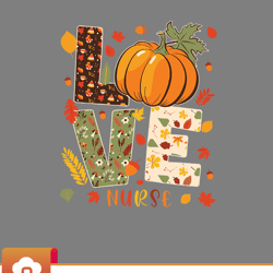 love nurse pumpkin happy thanksgiving fall autumn leaves happy keen svg wildsvg