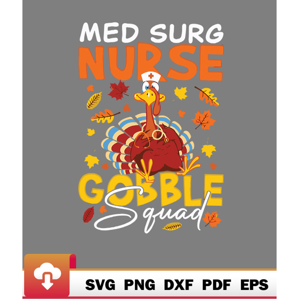 Thanksgiving SVG, Med Surg Nurse Gobble Squad Nurse Thanksgiving SVG - WildSvg.jpg