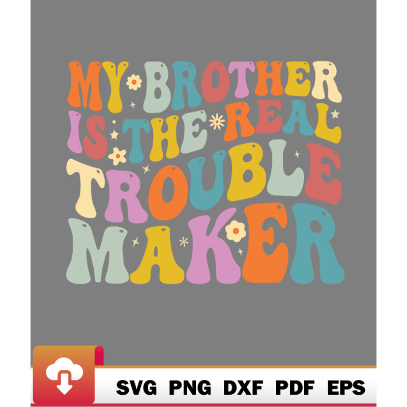 Thanksgiving SVG, My Brother Is The Real Trouble Maker Girls Groovy SVG - WildSvg.jpg