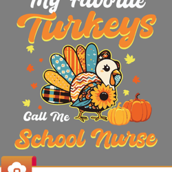 my favorite turkeys call me school nurse thanksgiving wonderful keen svg wildsvg