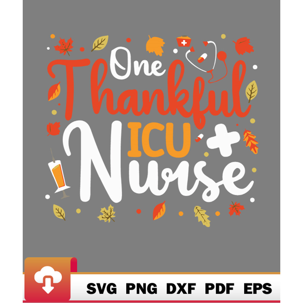 Thanksgiving SVG, One Thankful Icu Nurse Thanksgiving Scrub Top Fall SVG - WildSvg.jpg