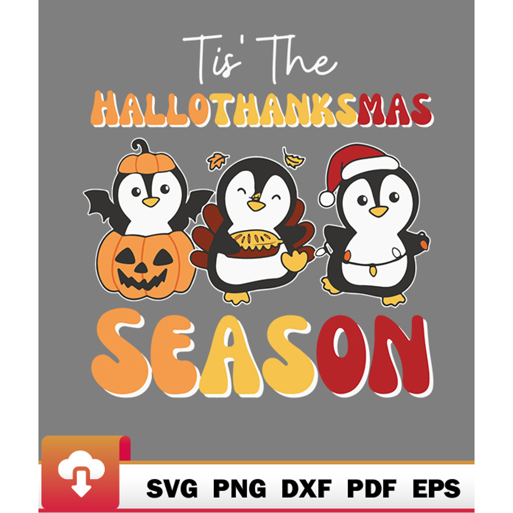 Thanksgiving SVG, Penguin Christmas Halloween Tis The Hallothanksmas Season SVG - WildSvg.jpg