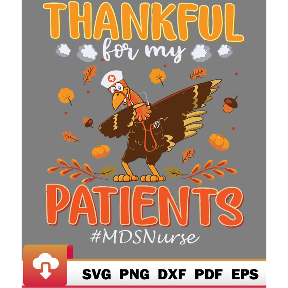Thanksgiving SVG, Thankful For My Patients Mds Nurse Thanksgiving SVG - WildSvg.jpg