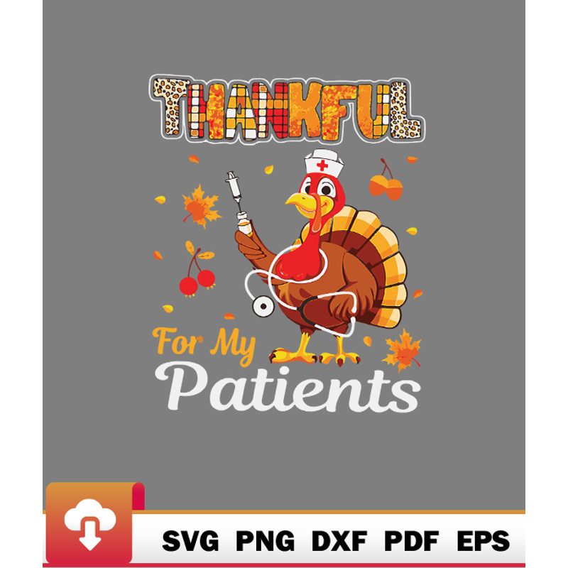 Thanksgiving SVG, Thankful For My Patients Turkey Nurse Thanksgiving SVG - WildSvg.jpg