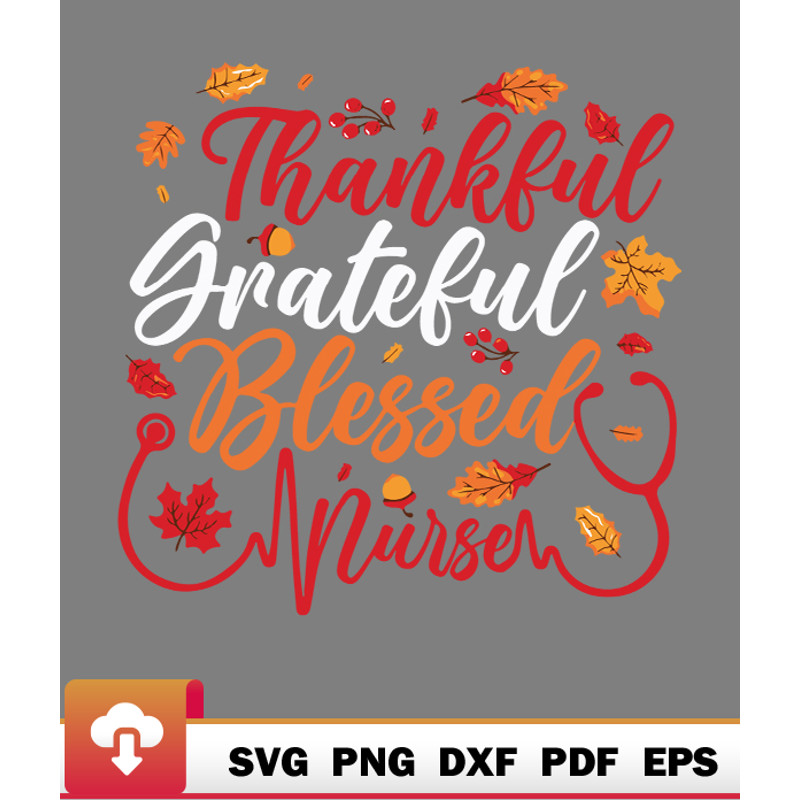 Thanksgiving SVG, Thankful Grateful Blessed Nurse Thanksgiving Turkey Nursing SVG - WildSvg.jpg