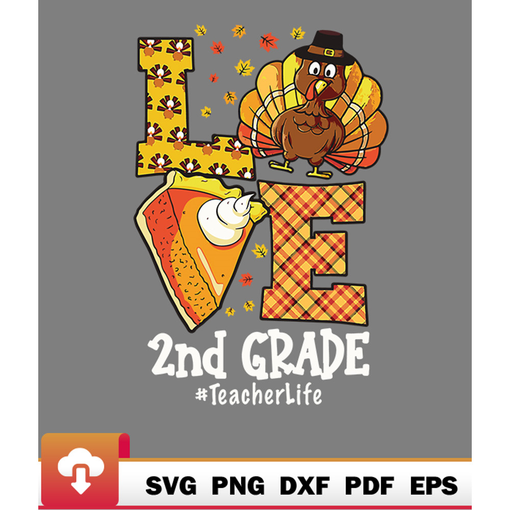 Thanksgiving SVG, Thanksgiving Love Nd Grade Second Grade Teacher Turkey Cute SVG - WildSvg.jpg