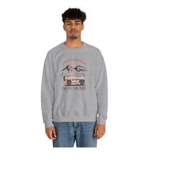 enjoy the ride sweatshirt | camping sweatshirt | get outside shirt | men's outdoor shirt | truck shirt | camping shirt |