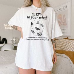 be kind to your mind shirt mental health shirt anxiety shirt therapist shirt mental health gifts neurodiversity shir