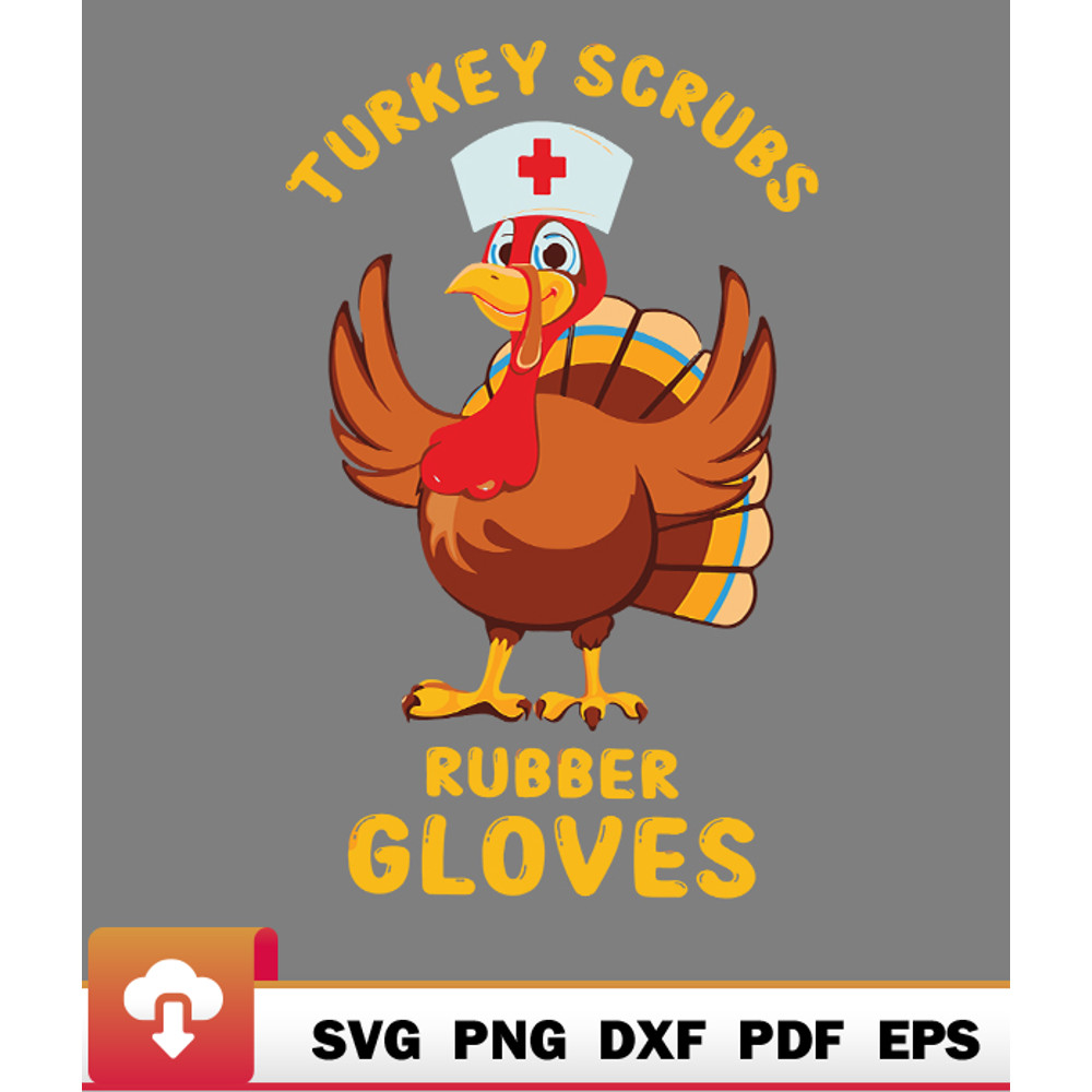 Thanksgiving SVG, Thanksgiving Nurse Turkey Scrubs Rubber Gloves SVG - WildSvg.jpg