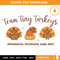Fall Team Tiny Turkeys SVG PNG.jpg
