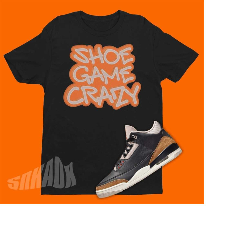 MR-221120239439-shoe-game-crazy-unisex-shirt-to-match-air-jordan-3-desert-image-1.jpg