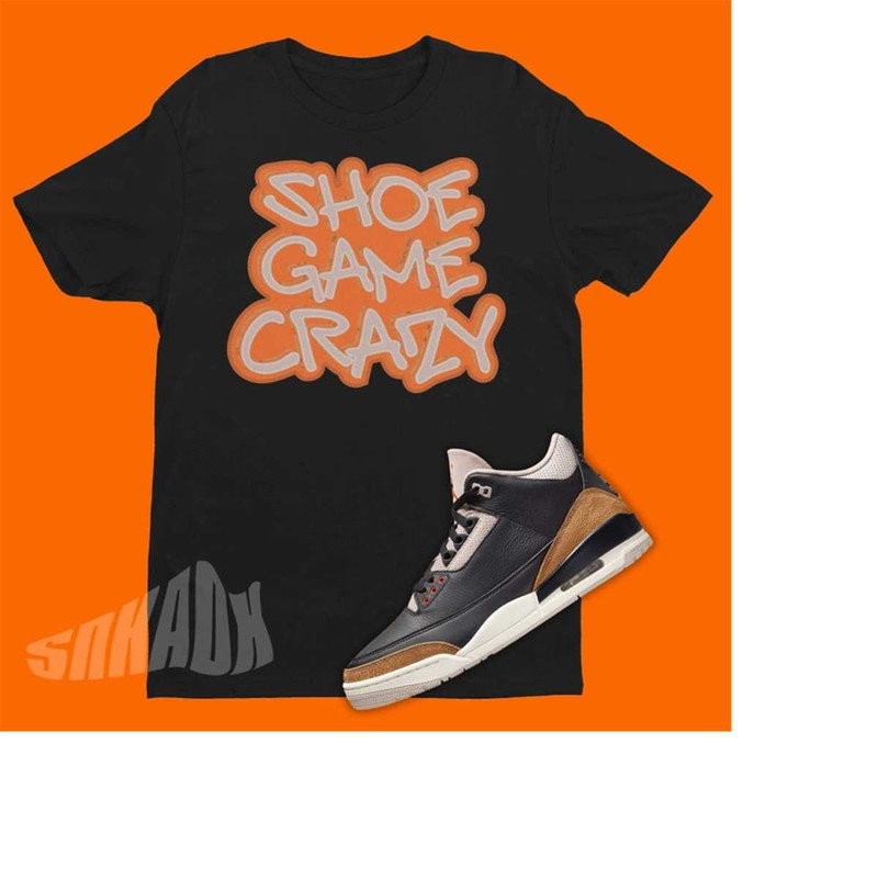 MR-221120239439-shoe-game-crazy-unisex-shirt-to-match-air-jordan-3-desert-image-1.jpg