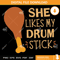 She Likes My Drum Stick SVG PNG.jpg