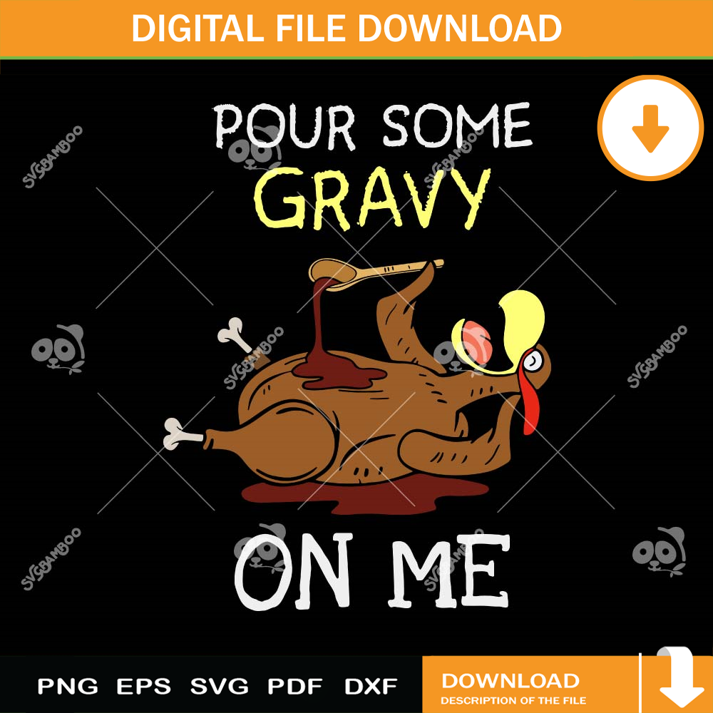 Turkey Pour Some Gravy On Me SVG PNG.jpg