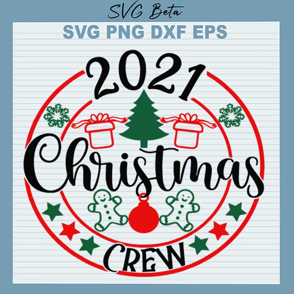 2021 Christmas Crew SVG, Family Merry Christmas SVG, Xmas Crew SVG, Christmas 2021 Cut File PNG DXF.jpg