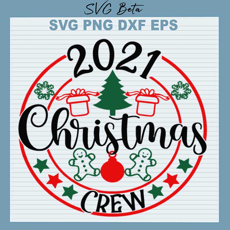 2021 Christmas Crew SVG, Family Merry Christmas SVG, Xmas Crew SVG, Christmas 2021 Cut File PNG DXF.jpg