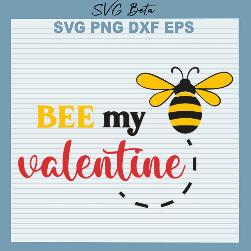 Bee My Valentine SVG, Happy Valentines Day SVG PNG DXF.jpg