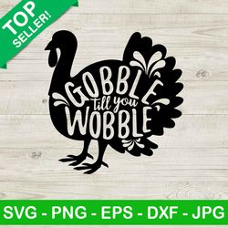 gobble til you wobble turkey svg, thanksgiving day svg, turkey svg