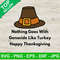 Happy thanksgiving quotes SVG, Nothing goes with genocide like turkey SVG, Pilgrim hat thanksgiving SVG.jpg