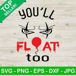 youll float too svg, halloween pennywise svg, horror movies svg