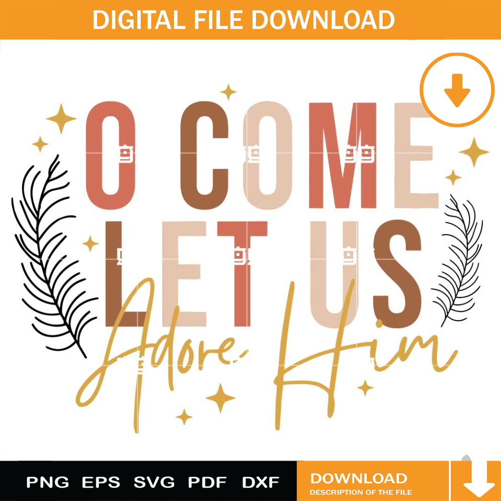 O Come Let Us Adore Him SVG, Christian SVG, Christmas SVG.jpg