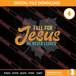 fall for jesus he never leaves
