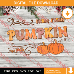 farm fresh pumpkin svg, thanksgiving svg, autumn svg eps dxf png