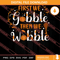 First We Gobble Then We Wobble SVG PNG EPS DXF Silhouette Cut Files.jpg