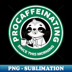 procaffeinating - sublimation-ready png file - vibrant and eye-catching typography