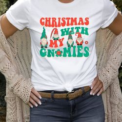 christmas with my gnomies shirt, funny chilling gnomes shirt, gnomes christmas shirt, christmas gnomies family shirt, fu