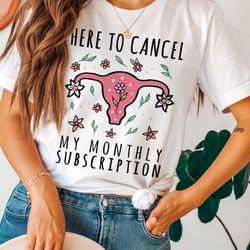 hysterectomy shirt , monthly subscription canceled, hysterectomy gifts, hysterectomy party, uterus shirt , gift for her,