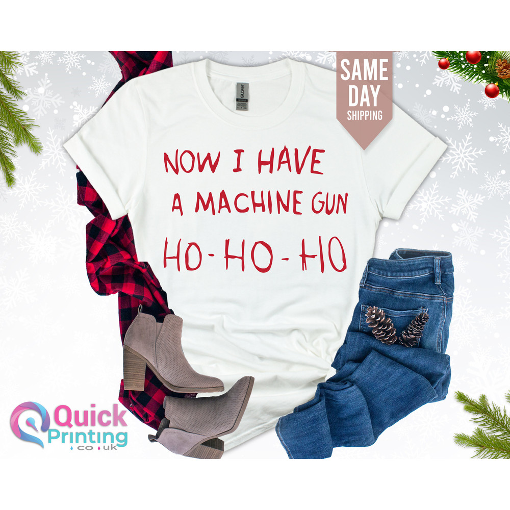 Now I have a Machine Gun Ho Ho Ho Funny Christmas Shirt, ,Merry Christmas Shirt Women Men, Holiday Gift for her Him , Christmas Tshirt 2023.jpg