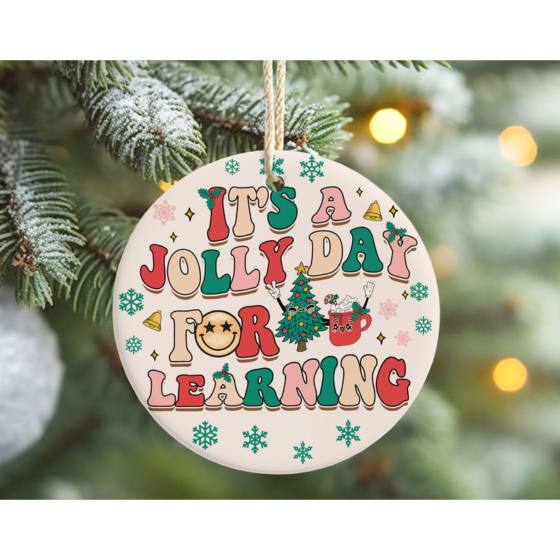 It's a Jolly Day for Learning Christmas Teacher Ornament, Holiday Teacher Gifts, Kindergarten Teacher Xmas Ornament for Teacher.jpg