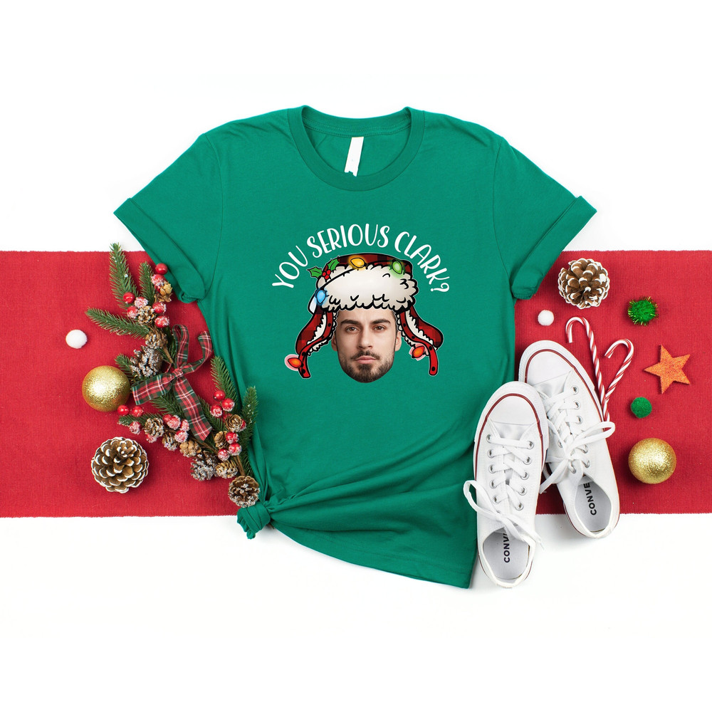 Custom Photo Christmas Shirt, You Serious Clark T-Shirt, Christmas Vacation Shirt, Funny Xmas Shirt, Personalized Holiday Shirt.jpg