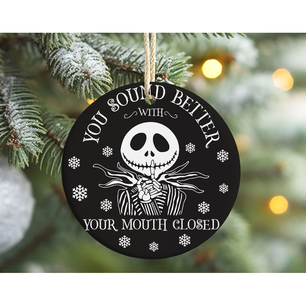 Jack Skellington You Sound Better With Your Mouth Closed Nightmare Before Christmas Ornament, Funny Disney Halloween Gift.jpg