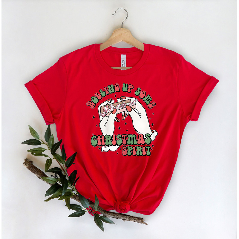 Rolling Up Some Christmas Spirit Shirt, Women Christmas Shirt, Vacation Shirt, Christmas Party Gifts, Xmas Matching Pajama, Winter Shirt 1.jpg