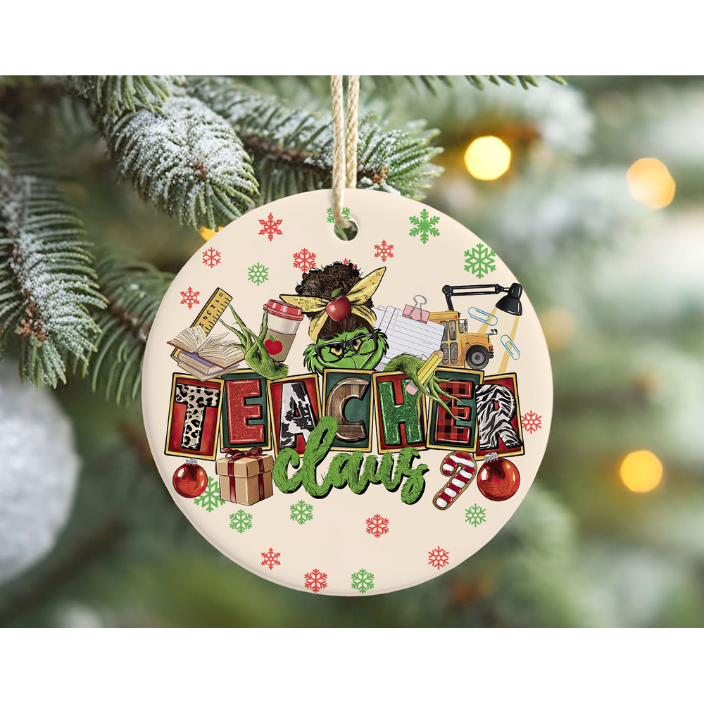 Teacher Claus Christmas Ornament, Merry Christmas Teacher Grinch Ornament, Kindergarten Teacher Appreciation Gift.jpg