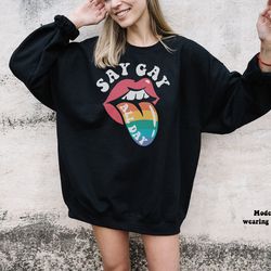 say gay sweatshirt lgbtq sweatshirt gay sweatshirt human rights sweatshirt pride month sweatshirt equality sweatshi