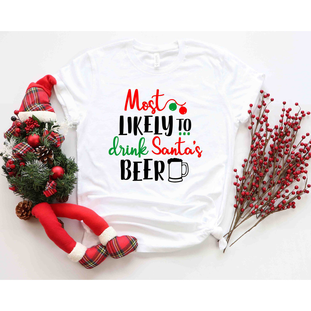 Most likely to Drink Santa's Beer Shirt, Christmas and Beer Shirt, Funny Christmas Shirt, Humorous Christmas New Year Santa Santa's Favorite.jpg