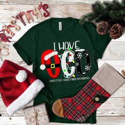 i have ocdobsessive christmas disorder shirt, christmas shirt, christmas family shirt, ocd shirt, christian shirt, chris