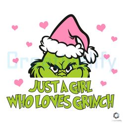 just a girl who loves grinch svg pink santa cricut files